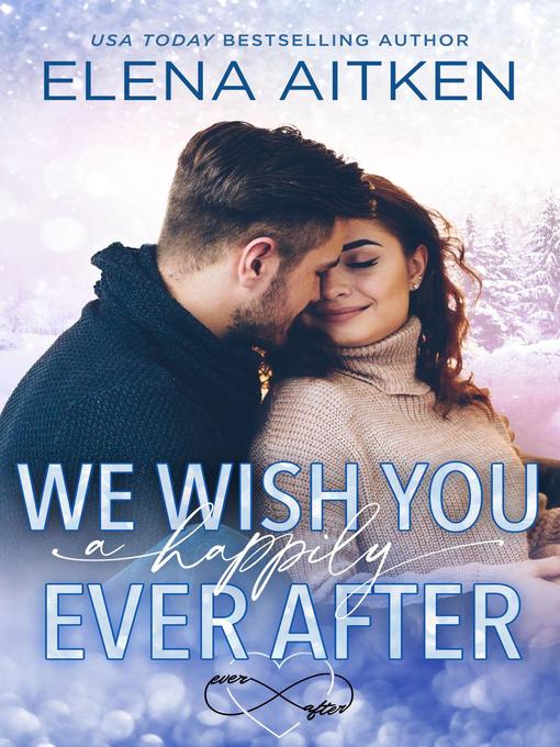Title details for We Wish You a Happily Ever After by Elena Aitken - Available